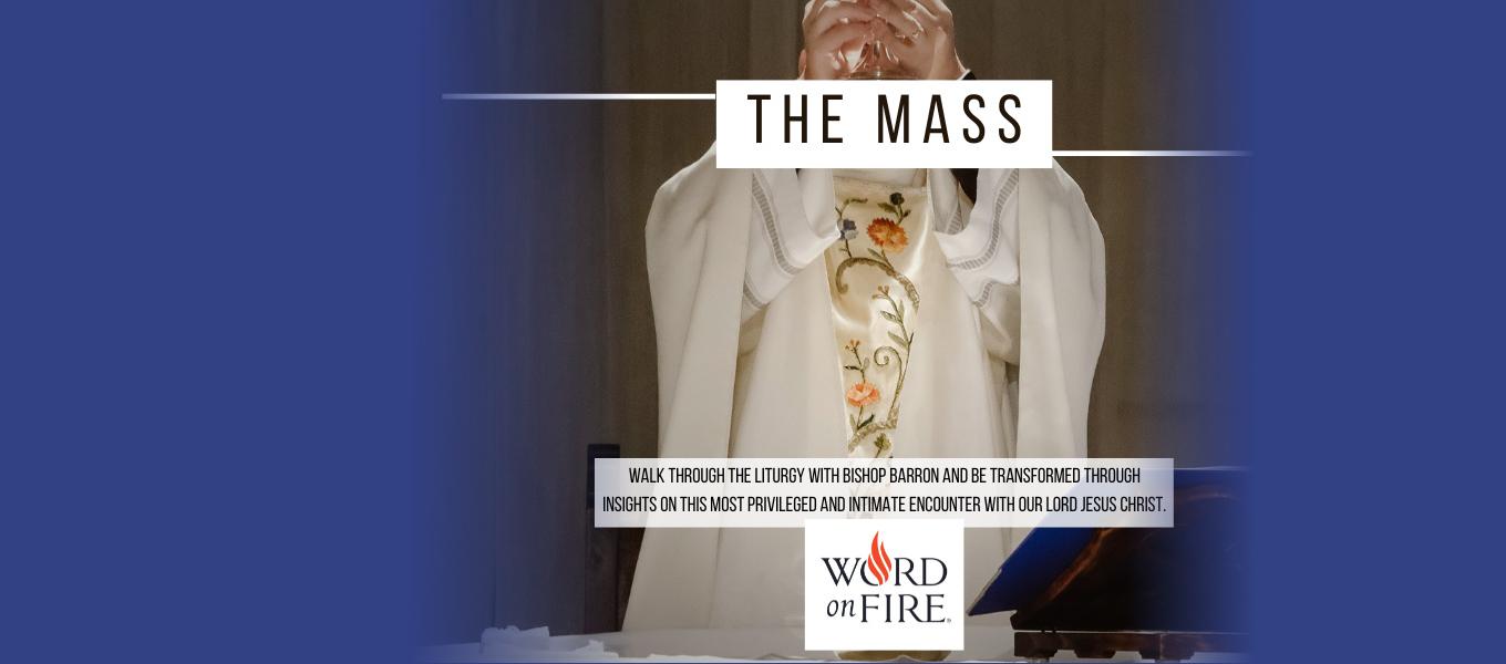 The Mass - from Word on Fire